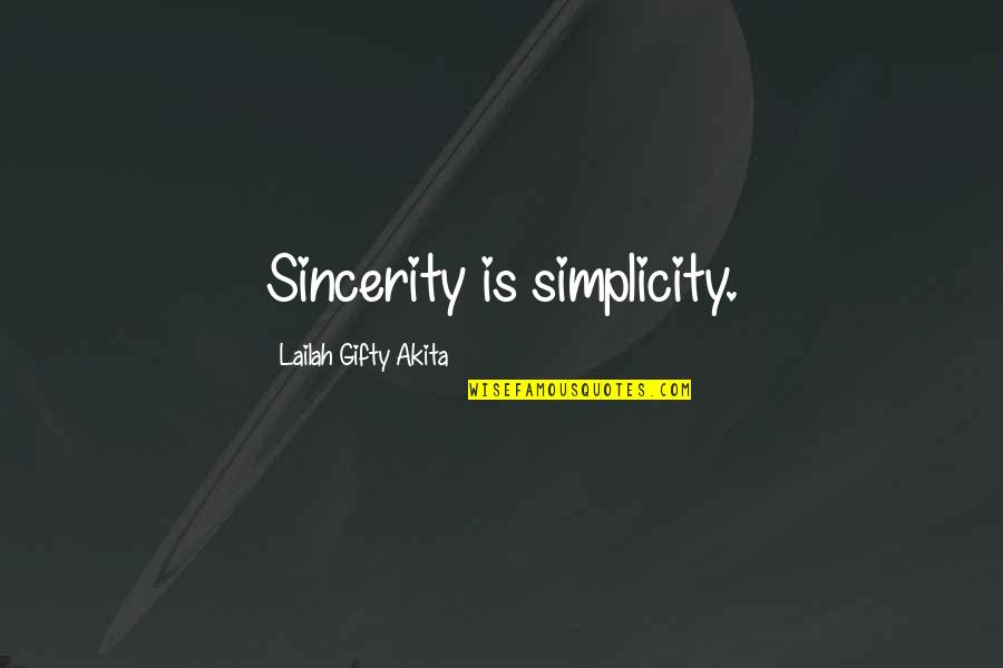 Wedding Glass Quotes By Lailah Gifty Akita: Sincerity is simplicity.
