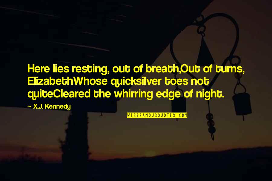 Wedding Greetings Bible Quotes By X.J. Kennedy: Here lies resting, out of breath,Out of turns,