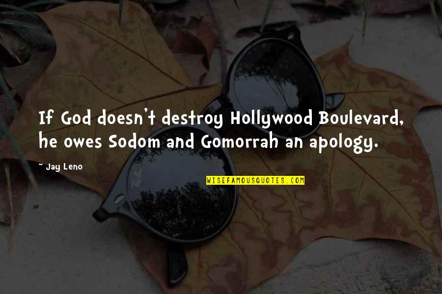 Wedding One Line Quotes By Jay Leno: If God doesn't destroy Hollywood Boulevard, he owes