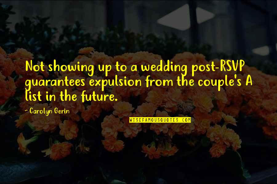 Wedding Rsvp Quotes By Carolyn Gerin: Not showing up to a wedding post-RSVP guarantees