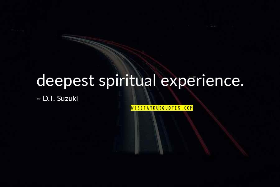 Wedding Speeches By The Best Man Quotes By D.T. Suzuki: deepest spiritual experience.