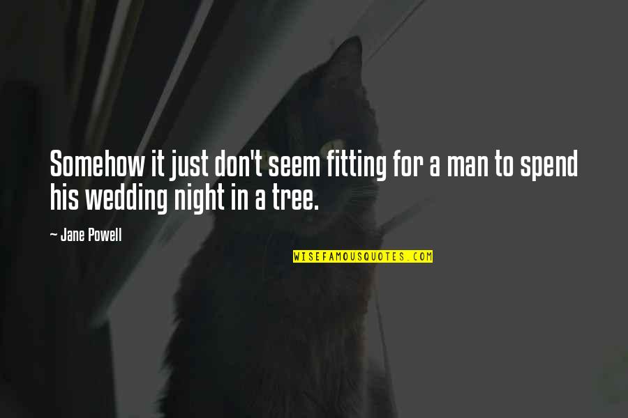 Wedding Tree Quotes By Jane Powell: Somehow it just don't seem fitting for a