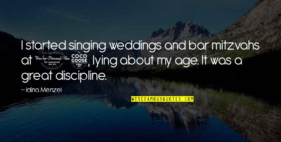 Weddings Quotes By Idina Menzel: I started singing weddings and bar mitzvahs at