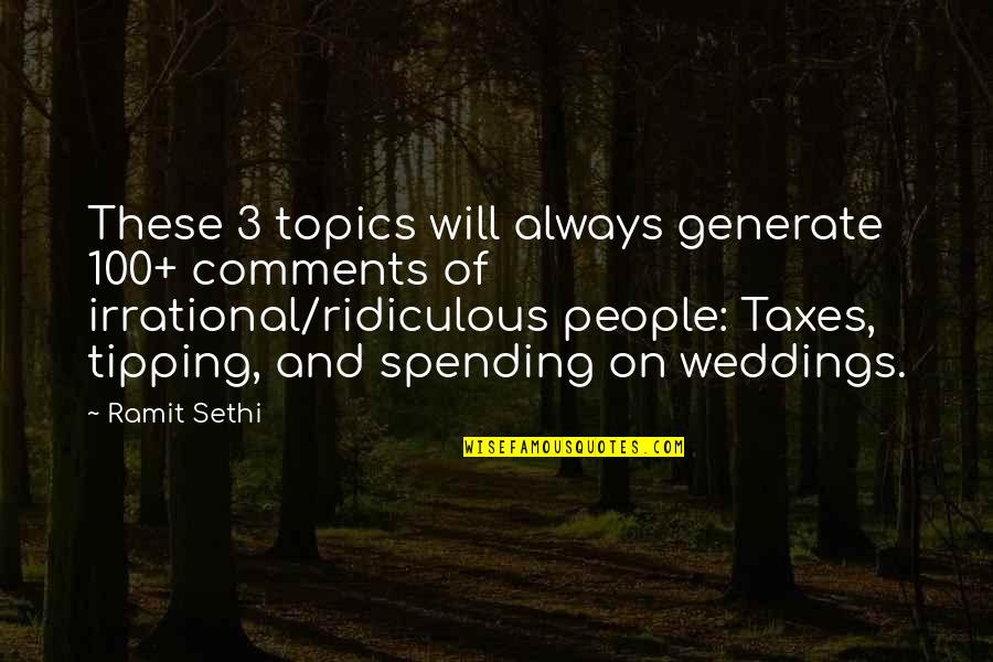 Weddings Quotes By Ramit Sethi: These 3 topics will always generate 100+ comments