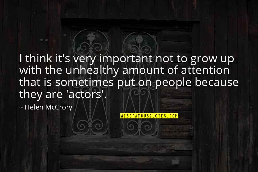 Wednesday Blessings Quotes By Helen McCrory: I think it's very important not to grow
