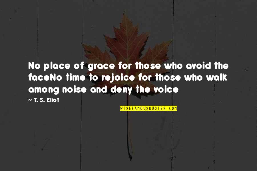 Wednesday Quotes By T. S. Eliot: No place of grace for those who avoid