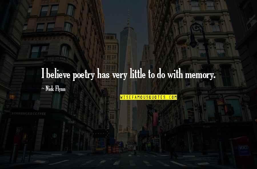 Wednesday Wisdom Quotes By Nick Flynn: I believe poetry has very little to do