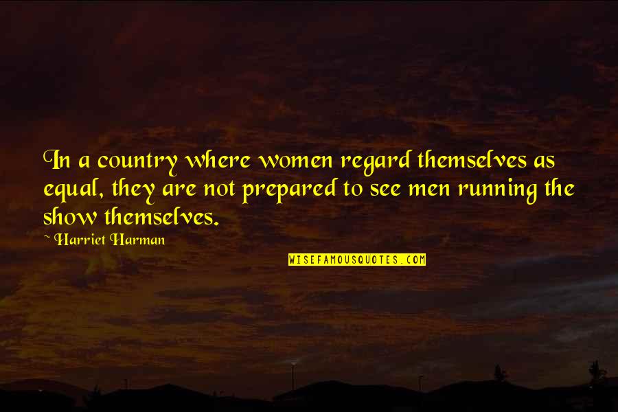 Wednesdays Funny Quotes By Harriet Harman: In a country where women regard themselves as