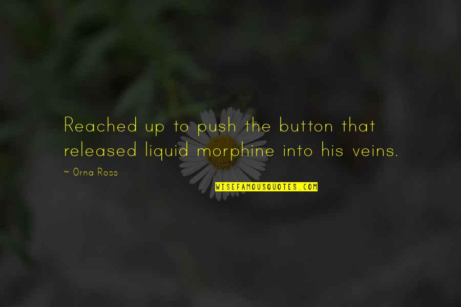 Wedn's Quotes By Orna Ross: Reached up to push the button that released