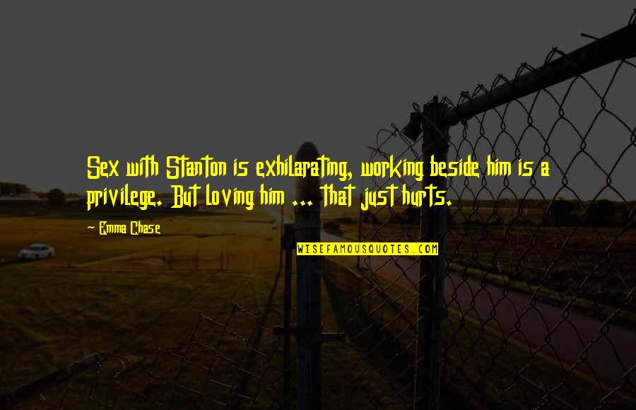 Wedonthaveone Quotes By Emma Chase: Sex with Stanton is exhilarating, working beside him