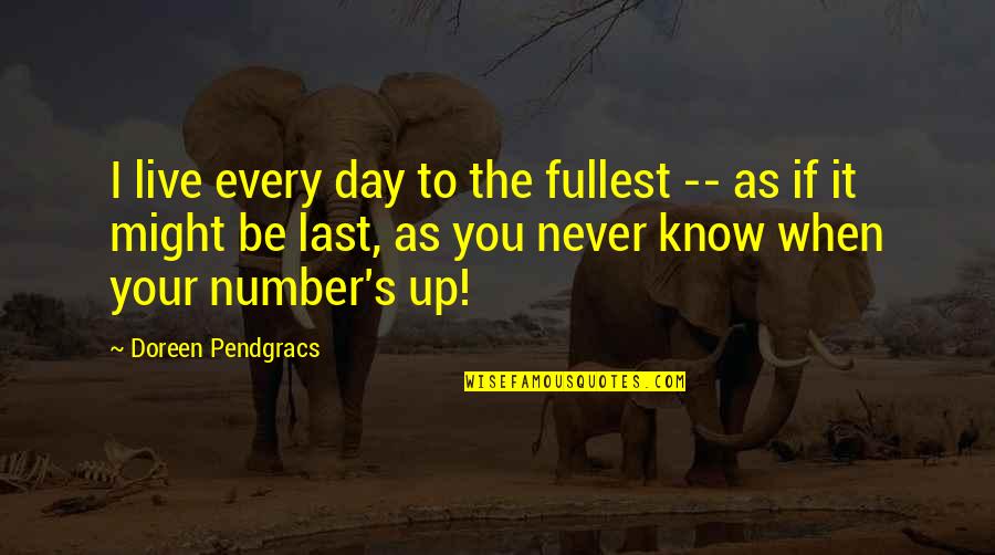 Weed Funny Quotes By Doreen Pendgracs: I live every day to the fullest -- Weed Funny Quotes By Doreen Pendgracs: I live every day to the fullest --