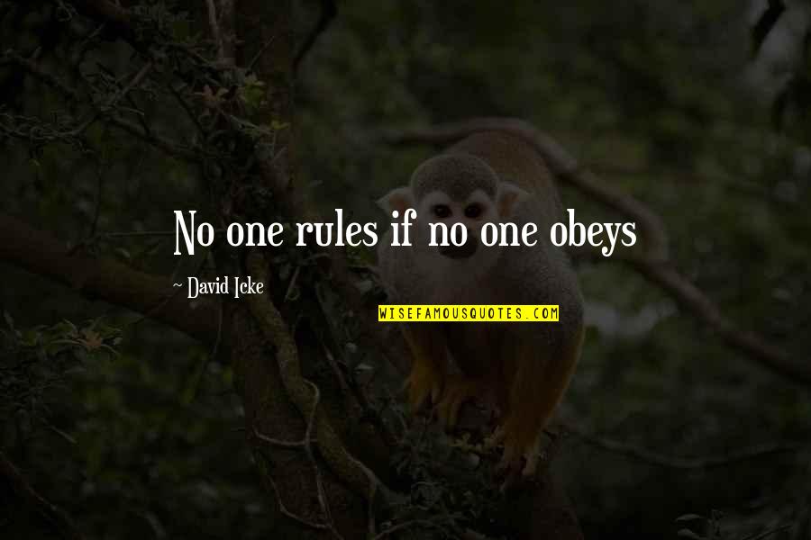 Weedeeding Quotes By David Icke: No one rules if no one obeys