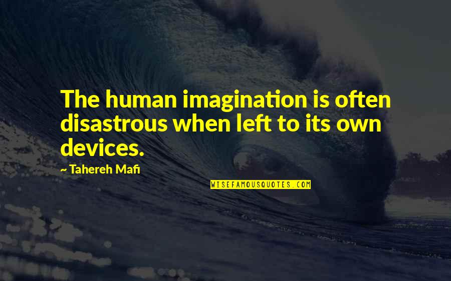 Weekday Inspiring Quotes By Tahereh Mafi: The human imagination is often disastrous when left