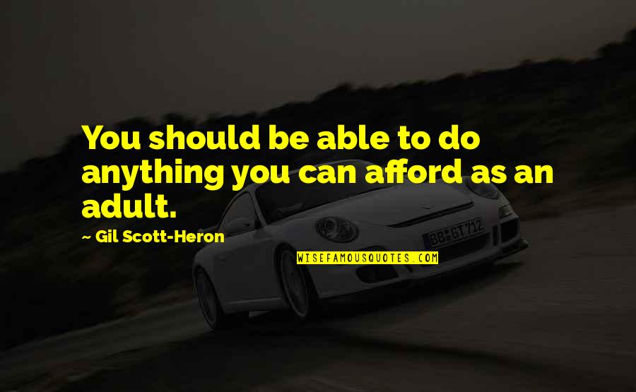 Weekend Buzzle Quotes By Gil Scott-Heron: You should be able to do anything you