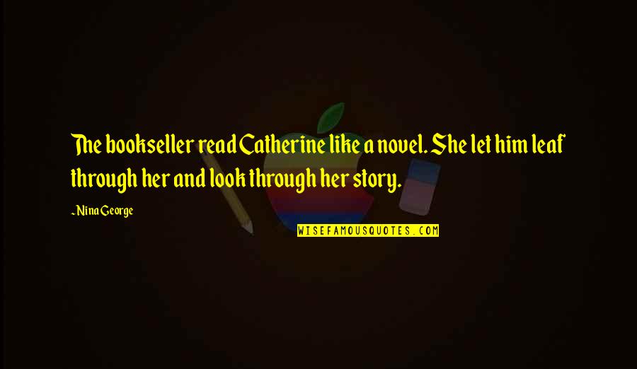 Weekend Ends Quotes By Nina George: The bookseller read Catherine like a novel. She