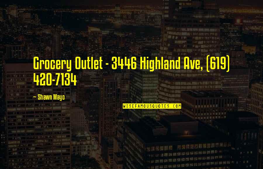 Weekend Enjoy Quotes By Shawn Mayo: Grocery Outlet - 3446 Highland Ave, (619) 420-7134 Weekend Enjoy Quotes By Shawn Mayo: Grocery Outlet - 3446 Highland Ave, (619) 420-7134