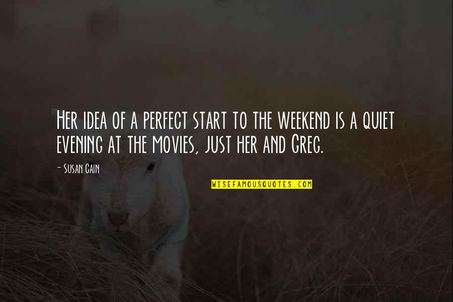 Weekend Evening Quotes By Susan Cain: Her idea of a perfect start to the