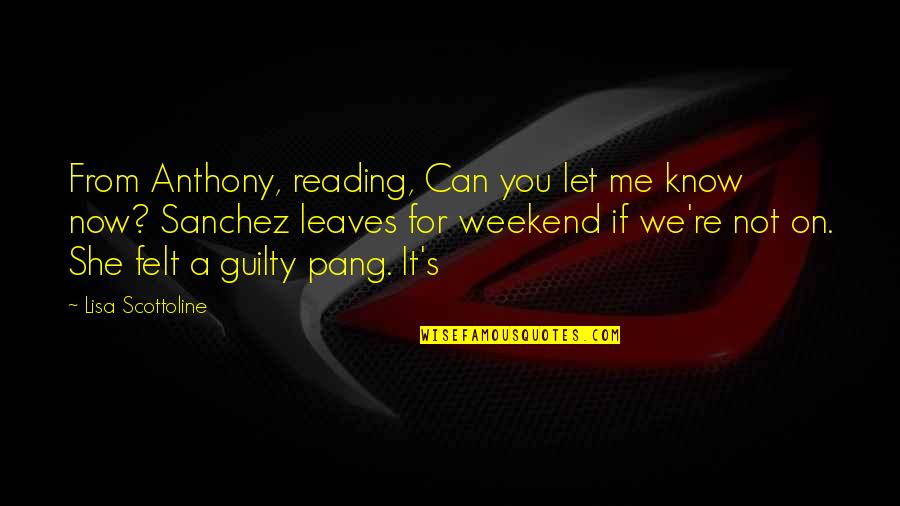 Weekend Reading Quotes By Lisa Scottoline: From Anthony, reading, Can you let me know