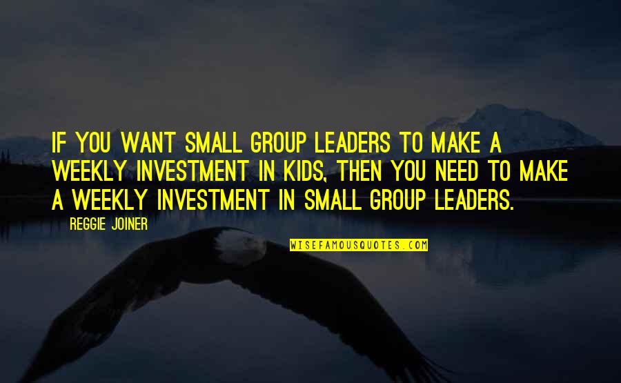 Weekly Quotes By Reggie Joiner: If you want small group leaders to make