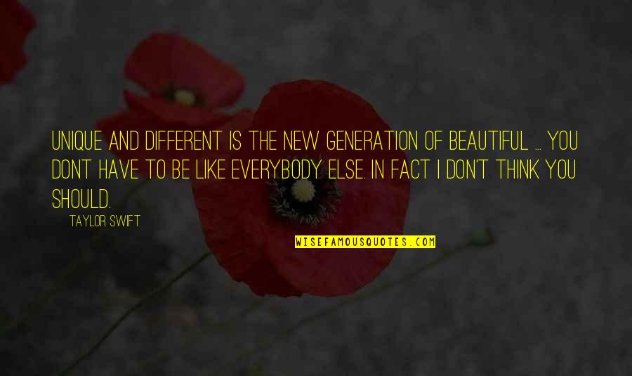 Weekly Spiritual Quotes By Taylor Swift: Unique and different is the new generation of