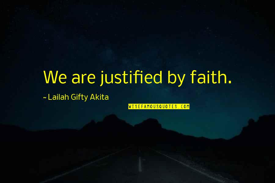Weeklys Las Vegas Quotes By Lailah Gifty Akita: We are justified by faith.