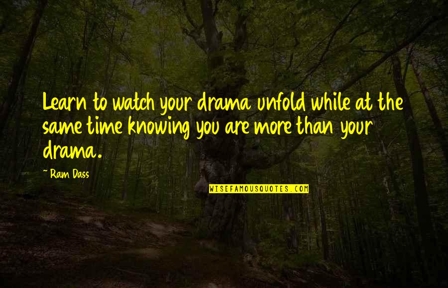 Weeklys Las Vegas Quotes By Ram Dass: Learn to watch your drama unfold while at