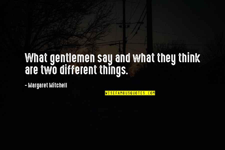 Weeknd Abel Tesfaye Quotes By Margaret Mitchell: What gentlemen say and what they think are