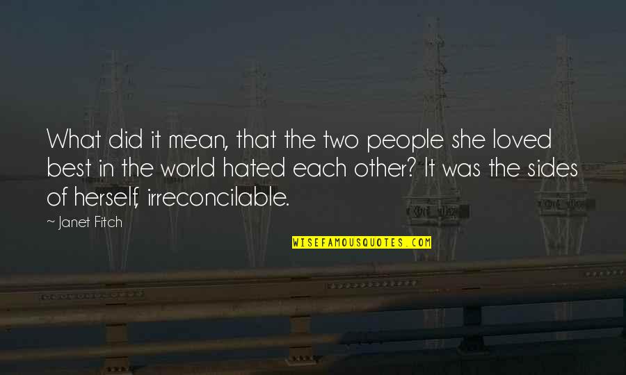 Weeners For Life Quotes By Janet Fitch: What did it mean, that the two people Weeners For Life Quotes By Janet Fitch: What did it mean, that the two people