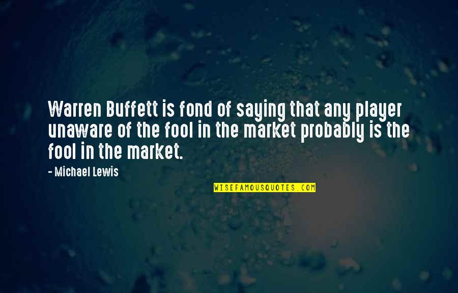 Weenie Dog Quotes By Michael Lewis: Warren Buffett is fond of saying that any