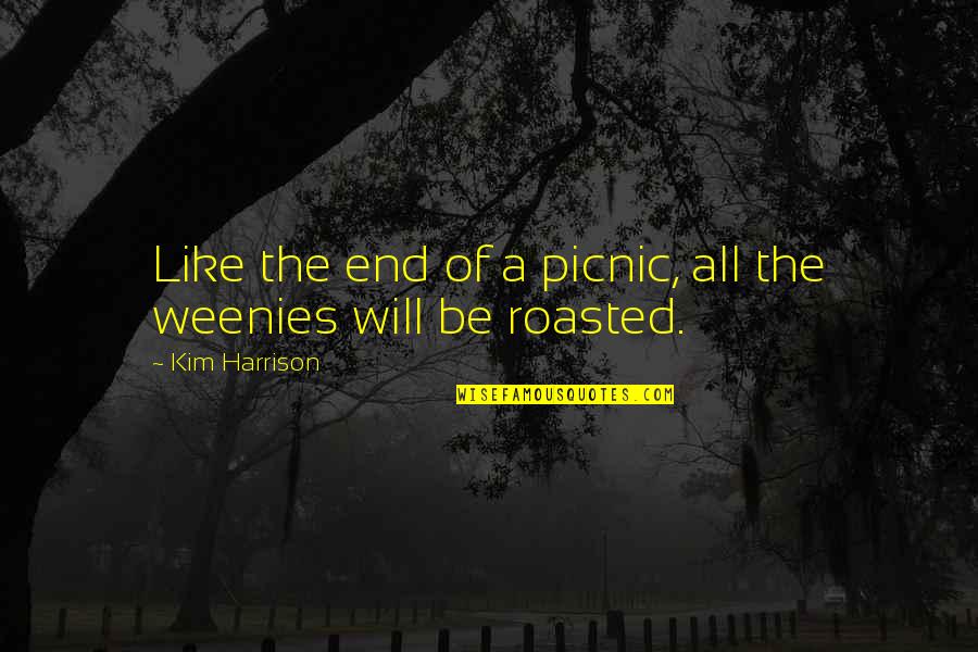 Weenies Quotes By Kim Harrison: Like the end of a picnic, all the