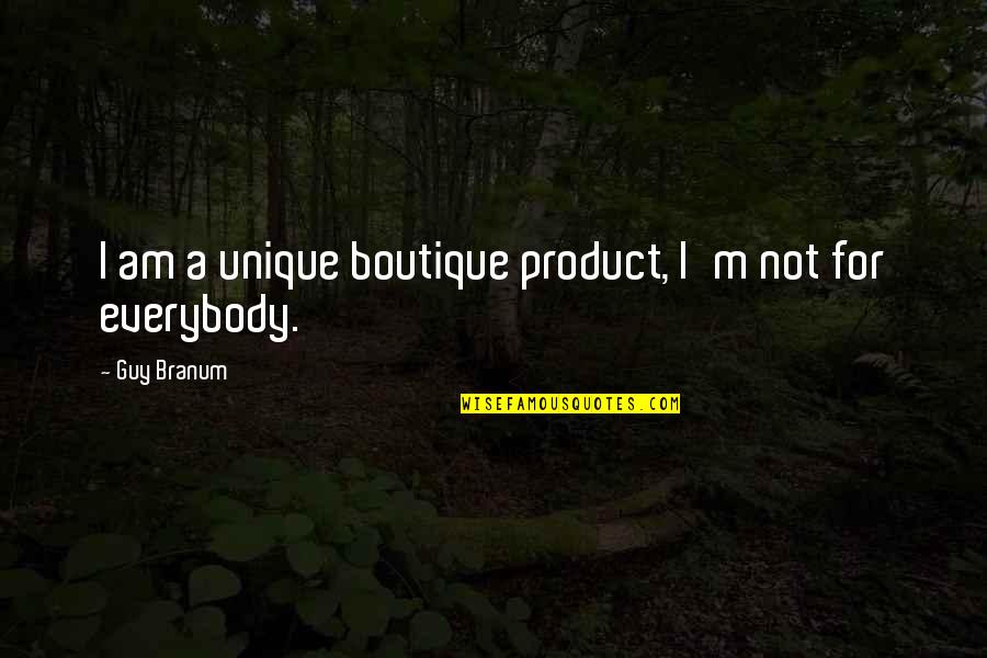 Weensy Mean Quotes By Guy Branum: I am a unique boutique product, I'm not