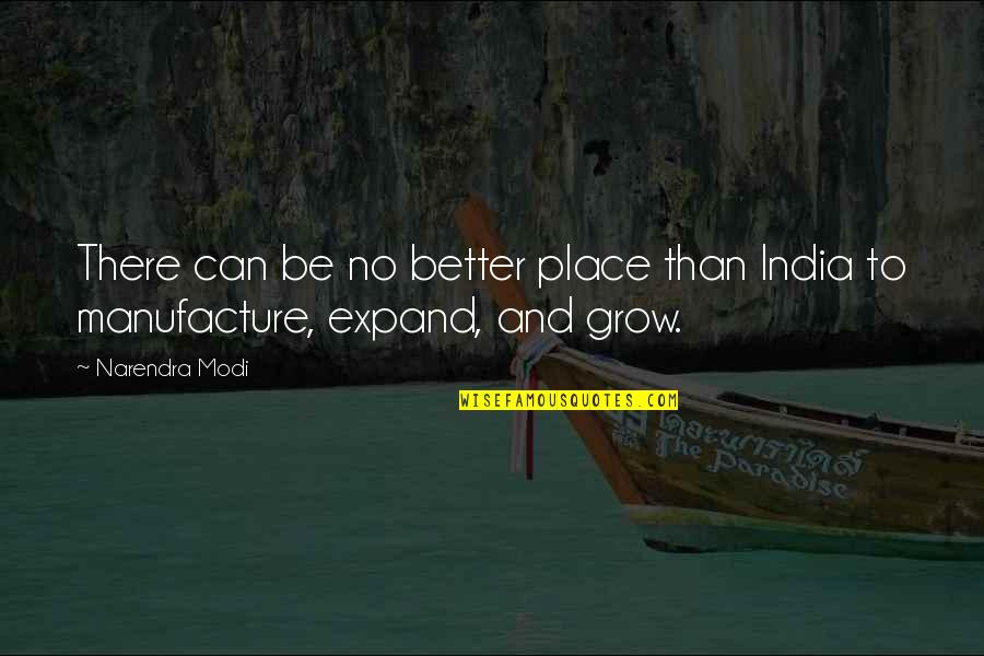Weepies Quotes By Narendra Modi: There can be no better place than India