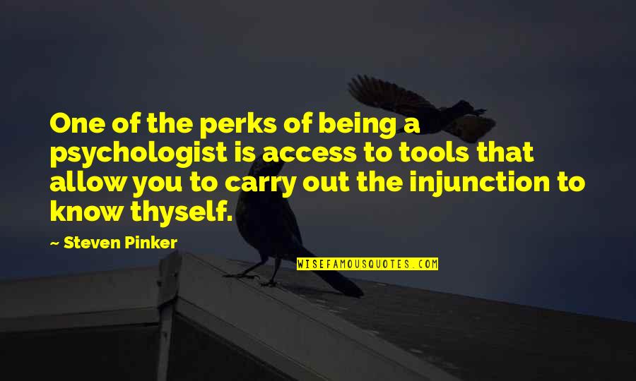 Weepies Quotes By Steven Pinker: One of the perks of being a psychologist