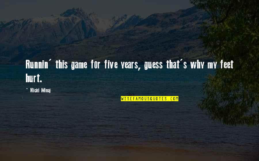 Weeping Boy Quotes By Nicki Minaj: Runnin' this game for five years, guess that's