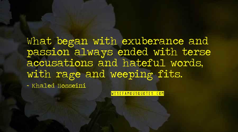 Weeping For Love Quotes By Khaled Hosseini: What began with exuberance and passion always ended