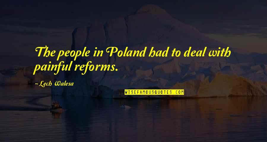 Weeping Mother Quotes By Lech Walesa: The people in Poland had to deal with Weeping Mother Quotes By Lech Walesa: The people in Poland had to deal with