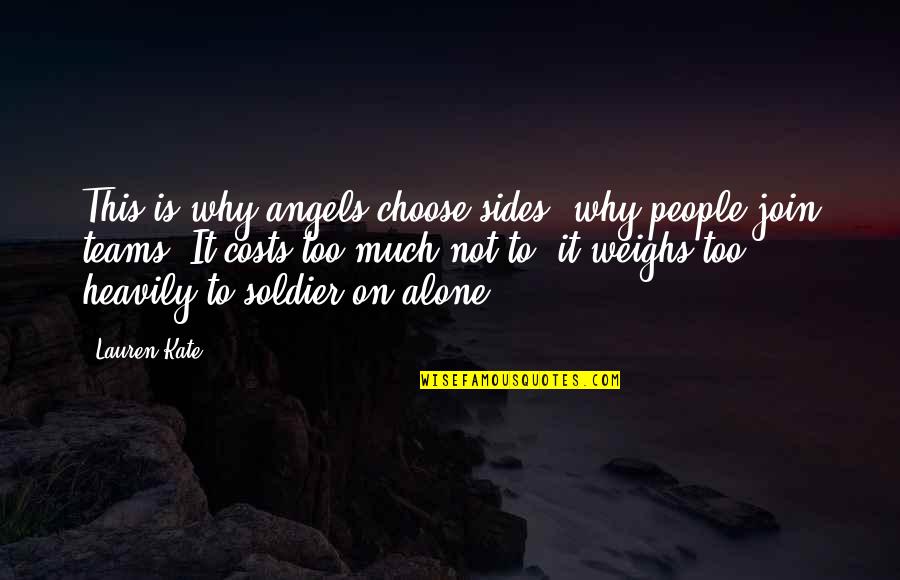 Weezer Africa Quotes By Lauren Kate: This is why angels choose sides, why people Weezer Africa Quotes By Lauren Kate: This is why angels choose sides, why people