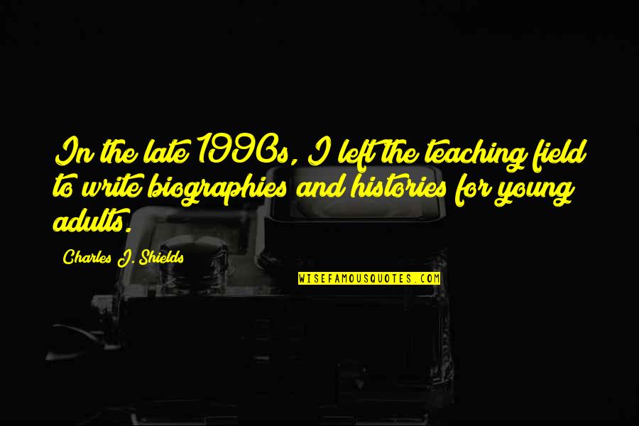 Wefings Marine Quotes By Charles J. Shields: In the late 1990s, I left the teaching Wefings Marine Quotes By Charles J. Shields: In the late 1990s, I left the teaching