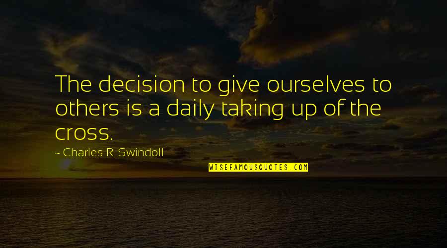 Weheartit Beautiful Love Quotes By Charles R. Swindoll: The decision to give ourselves to others is
