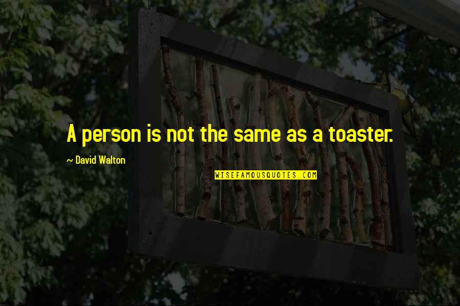 Weheartit Georgian Quotes By David Walton: A person is not the same as a