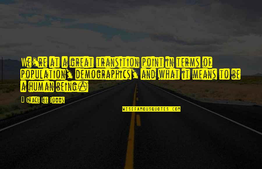 Weheartit Overlay Quotes By Grace Lee Boggs: We're at a great transition point in terms