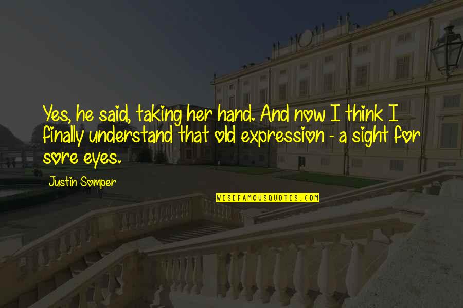 Weheartit Strong Girl Quotes By Justin Somper: Yes, he said, taking her hand. And now