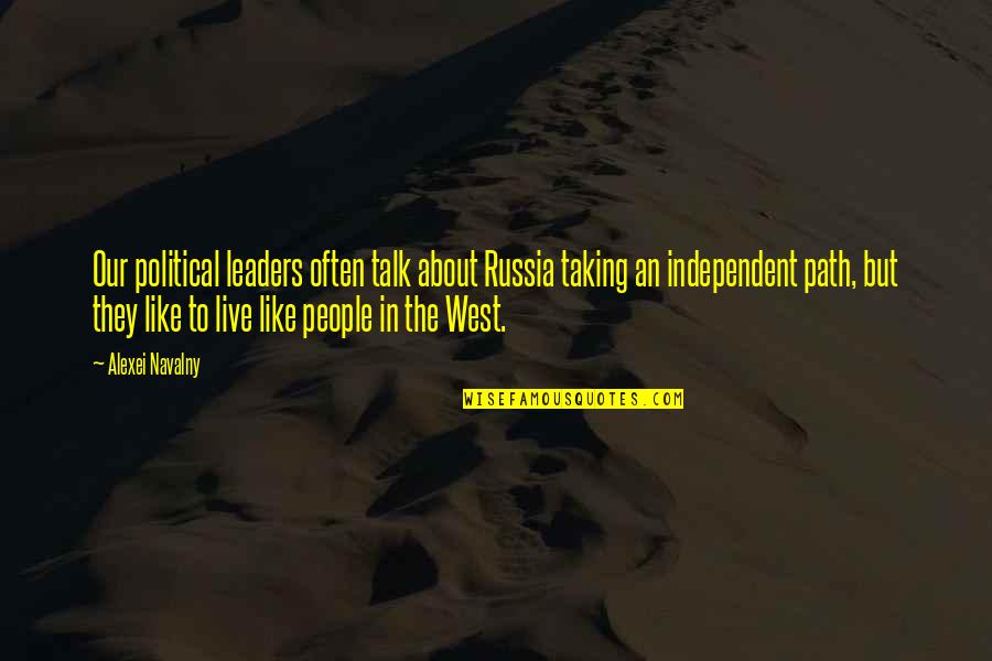 Wehlau East Quotes By Alexei Navalny: Our political leaders often talk about Russia taking Wehlau East Quotes By Alexei Navalny: Our political leaders often talk about Russia taking