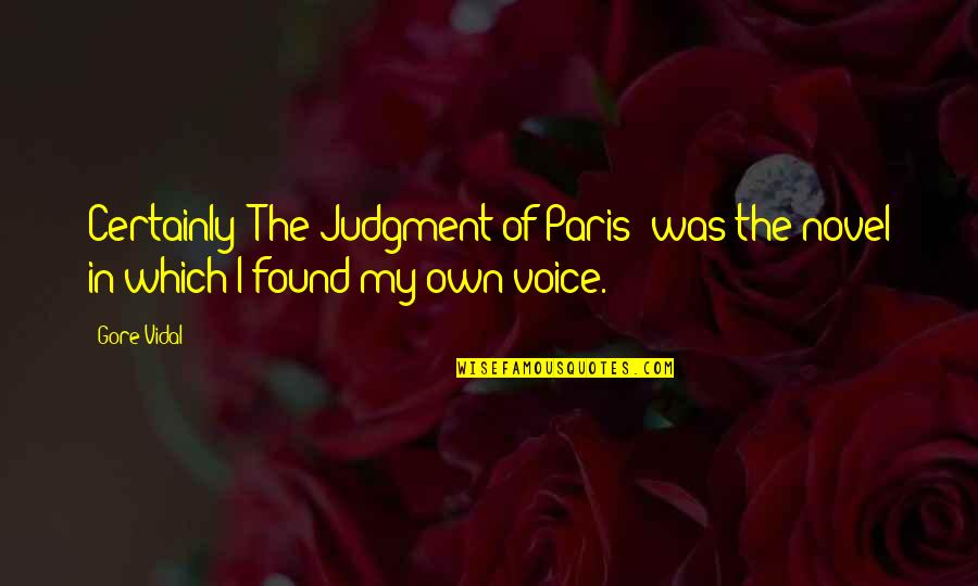 Wehrturm Quotes By Gore Vidal: Certainly 'The Judgment of Paris' was the novel