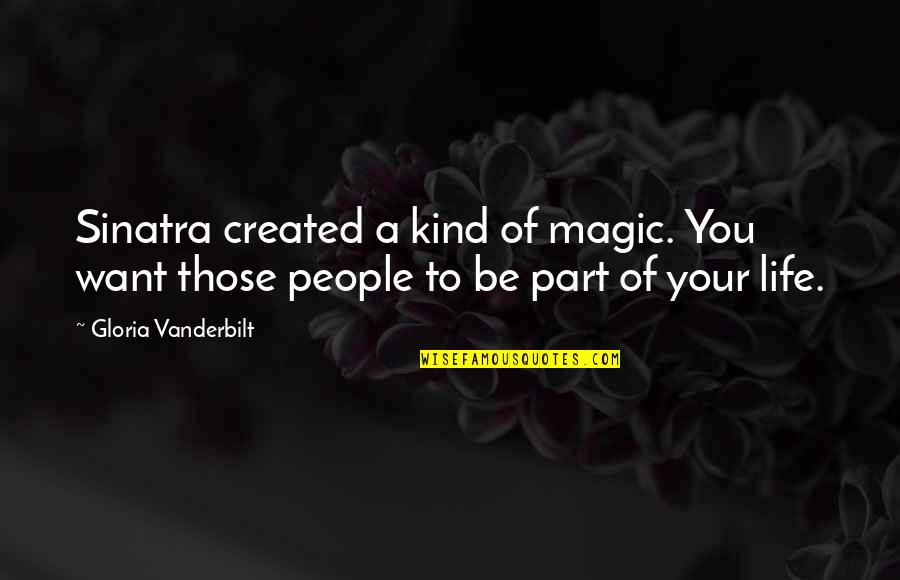 Wehunt Transportation Quotes By Gloria Vanderbilt: Sinatra created a kind of magic. You want Wehunt Transportation Quotes By Gloria Vanderbilt: Sinatra created a kind of magic. You want