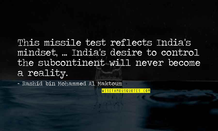 Weierstrass M Test Quotes By Rashid Bin Mohammed Al Maktoum: This missile test reflects India's mindset, ... India's