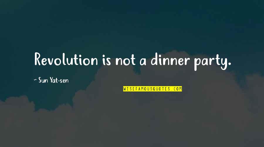 Weighing The Facts Inspirational Quotes By Sun Yat-sen: Revolution is not a dinner party.