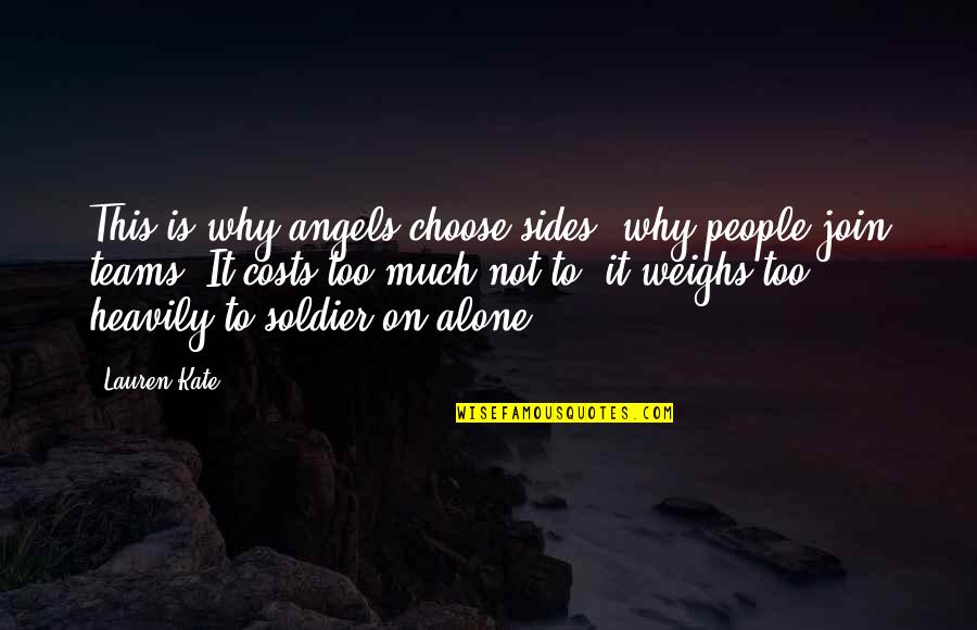 Weighs Quotes By Lauren Kate: This is why angels choose sides, why people