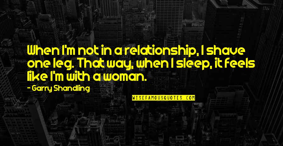 Weight Lifter Quotes By Garry Shandling: When I'm not in a relationship, I shave Weight Lifter Quotes By Garry Shandling: When I'm not in a relationship, I shave