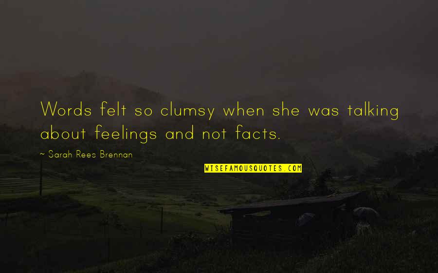 Weight Loss Memoir Quotes By Sarah Rees Brennan: Words felt so clumsy when she was talking Weight Loss Memoir Quotes By Sarah Rees Brennan: Words felt so clumsy when she was talking